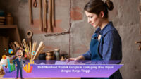Skill-Membuat-Produk-Kerajinan-Unik-yang-Bisa-Dijual-dengan-Harga-Tinggi