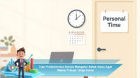 Tips-Produktivitas-Harian-Mengatur-Batas-Kerja-Agar-Waktu-Pribadi-Tetap-Aman